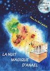 La nuit magique d'Anael - Comédie Triomphe