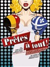 Prêtes à tout - La Comedie Gallien