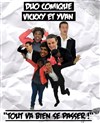 Vickxy et Yvan dans Tout va bien se passer - Le Bab Ilo