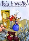Voici la recette ! Spectacle pédago-comestico-musical - Acte 2 Théâtre