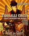 Tidivalli Circus - Palais des Glaces - grande salle