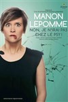 Manon Lepomme dans Non, je n'irai pas chez le psy ! - Théâtre à l'Ouest Auray