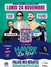 Havre de rire #14 - Palais des Régates