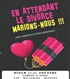En attendant le divorce, marions-nous ! - Espace Daniel Balavoine