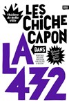 Les Chiche Capon dans LA 432 - Théâtre de Belleville