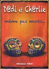D@di et Ch@rlie dans Même pas morts - Le Shalala