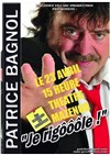Patrice Bagnol dans J'rigooole ! - Théâtre Mazenod