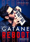 Gatane dans Reboot - L'Appart Café - Café Théâtre