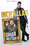 Omar Meftah dans Inch'Allah - Théâtre Alternatif de Chelles