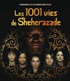 Les 1001 vies de Shérazade - Théâtre de la Cité