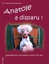 Anatole a disparu - Théâtre de la Violette