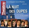 La nuit des dupes - Théâtre de Ménilmontant - Salle Guy Rétoré