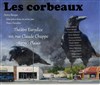 Les Corbeaux - Théâtre Eurydice