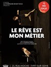 Le rêve est mon métier - Théâtre El Duende