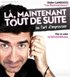 Là, maintenant, tout de suite ou l'art d'improviser - Maison IV de Chiffre