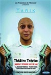 Tarik en One Man Show - Théâtre Trévise