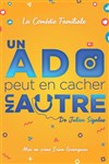 Un ado peut en cacher un autre - La Comédie du Mas
