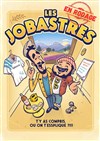 Les Jobastres - La Comédie d'Aix
