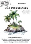 L'île des esclaves - Théâtre du Nord-Ouest