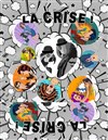 La crise ! - Théâtre de l'Echo