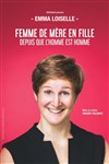 Emma Loiselle dans Femme de mère en fille depuis l'homme est homme - Espace Gerson
