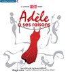 Adèle a ses raisons - Théâtre du Centre d'Animation Mathis