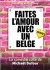 Faites l'amour avec un belge - Cinévox Théâtre - Salle 1