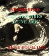 Victor Hugo : Les mémoires d'une âme - Théâtre de l'Ile Saint-Louis Paul Rey
