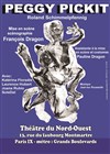Peggy Pickit voit la face de Dieu - Théâtre du Nord-Ouest