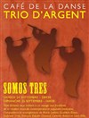 Somos tres : Le Trio d'Argent - Café de la Danse