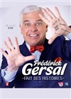 Frédérick Gersal dans Frédérick Gersal fait des histoires - Café théâtre de la Fontaine d'Argent