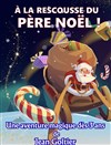 À la rescousse du Père Noël - Théâtre Le Colbert