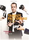 Tanguy Pastureau dans Tanguy Pastureau n'est pas célèbre - Opéra-Théâtre