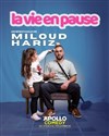 Miloud Hariz dans La vie en pause - Apollo Comedy - salle Apollo 90