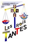 Les Trois Tantes - Comédie Saint Roch Salle 2