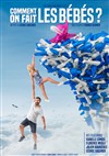 Comment on fait les bébés ? - Théâtre Lulu