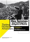 Des femmes (Les Trachiniennes, Antigone et Electre) - Théâtre Nanterre des Amandiers - Grande Salle