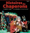 Histoires de Chaperons - La Comédie de la Passerelle