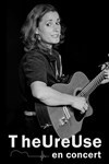 Theureuse en concert - TNT - Terrain Neutre Théâtre 