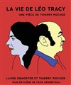 La vie de Léo Tracy - Théâtre Darius Milhaud