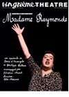 Madame Raymonde - Vingtième Théâtre