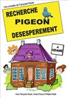 Recherche Pigeon désespérément - Cui-Cui Théâtre