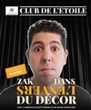 Zak Dans L'Envers Du Décor - Club de l'Etoile