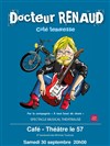 Docteur Renaud : Côté tendresse - Café Théâtre Le 57