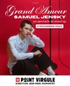 Samuel Jensky dans Grand Amour - Le Point Virgule
