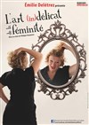 Emilie Delétrez dans L'Art (in)délicat de la féminité - Les Tremplins du Craic