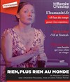 Rien, plus rien au monde - Théâtre le Proscenium