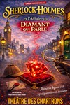 Sherlock Holmes et l'affaire du diamant qui parle - Théâtre des Chartrons