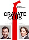 Cravate Club - Théâtre la Maison de Guignol - Café-théâtre