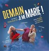 Demain je me marie - L'Odeon Montpellier